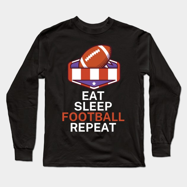 Eat sleep football repeat Long Sleeve T-Shirt by maxcode